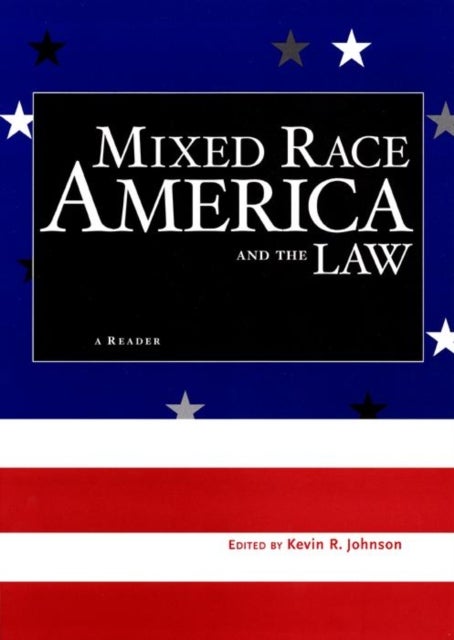 Mixed Race America and the Law - A Reader