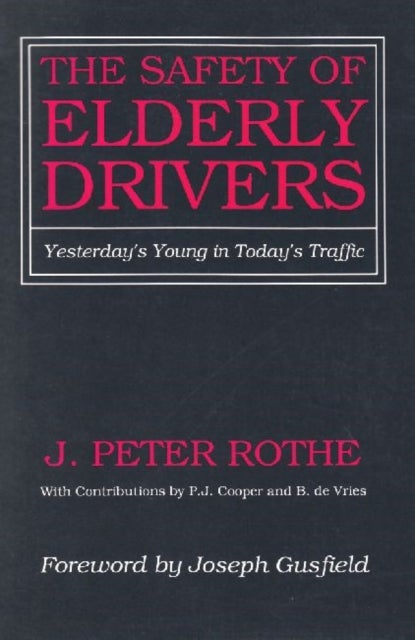 The Safety of Elderly Drivers - Yesterday's Young in Today's Traffic