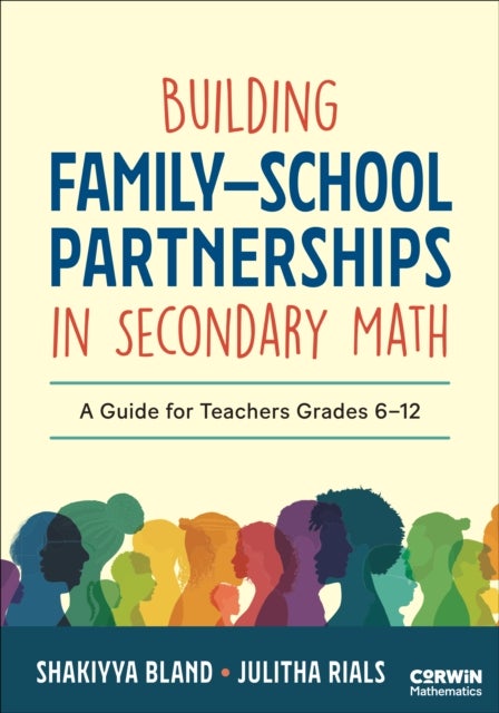 Building Family–School Partnerships in Secondary Math - A Guide for Teachers Grades 6-12
