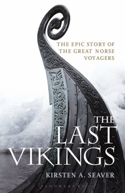 The Last Vikings - The Epic Story of the Great Norse Voyagers
