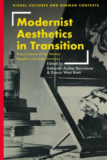Modernist Aesthetics in Transition - Visual Culture of the Weimar Republic and Nazi Germany