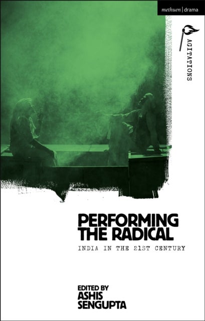 Performing the Radical - India in the 21st Century