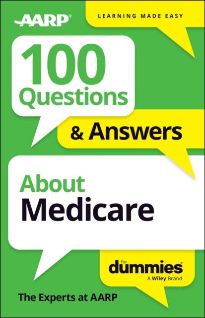 100 Questions & Answers About Medicare For Dummies