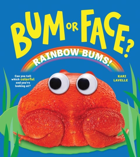 Bum or Face? Rainbow Bums - The Hilarious Animal Guessing Game Book for Kids (Bum or Face Book 5)