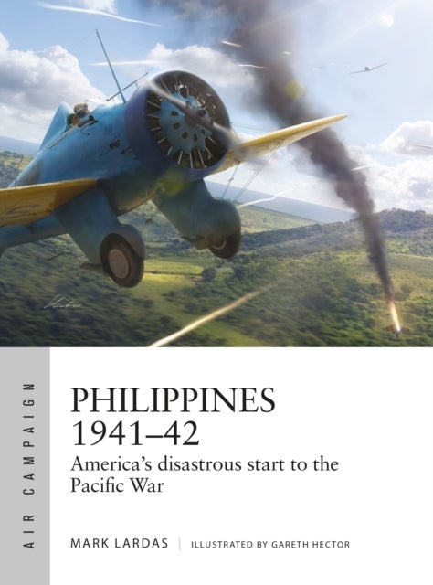 Philippines 1941–42 - America's disastrous start to the Pacific War