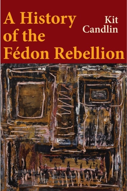 A History of the Fedon Rebellion - Encounters with Empire
