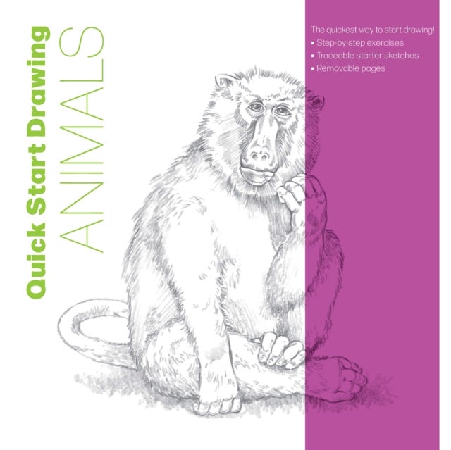Quick Start Drawing Animals - The quickest way to start drawing! Step-by-step exercises, Traceable starter sketches, Removable pages