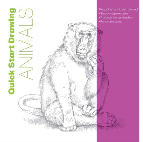 Quick Start Drawing Animals - The quickest way to start drawing! Step-by-step exercises, Traceable starter sketches, Removable pages