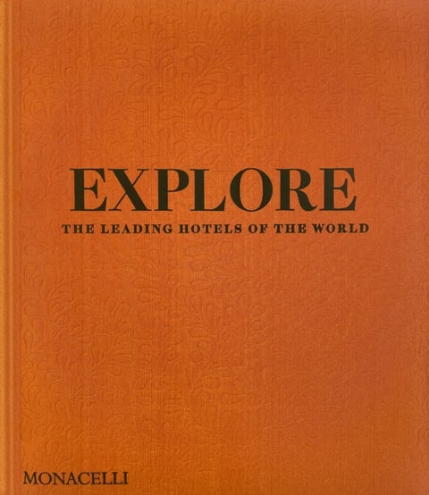 Explore - The Leading Hotels of the World