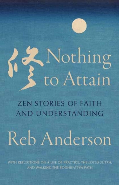 Nothing to Attain - Zen Stories of Faith and Understanding