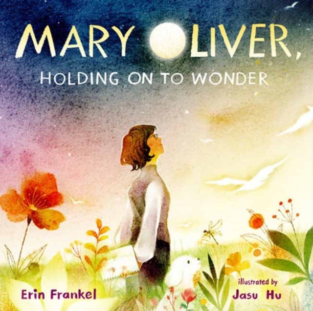 Mary Oliver, Holding on to Wonder