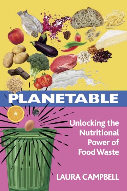 Planetable - Unlocking the Nutritional Power of Food Waste