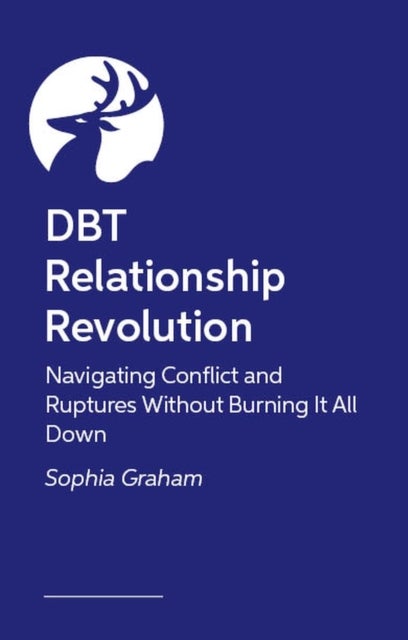 DBT Relationship Revolution av Sophia Graham
