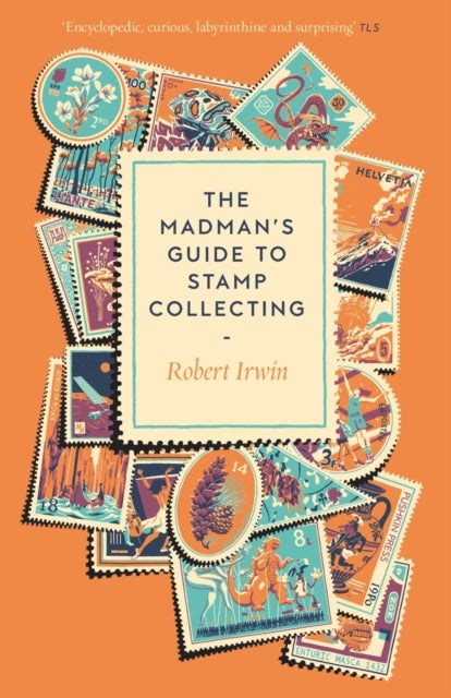The Madman''s Guide to Stamp Collecting
