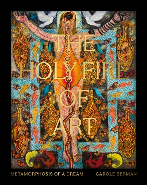 The Holy Fire of Art - Metamorphosis of a Dream