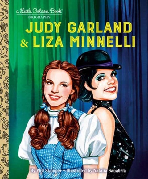 Judy Garland & Liza Minnelli: A Little Golden Book Biography - A Little Golden Book Biography