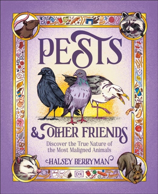 Pests & Other Friends - Discover the True Nature of the Most Maligned Animals