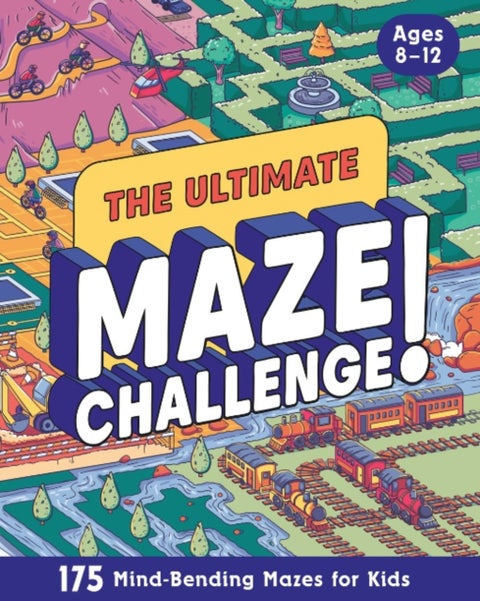 The Ultimate Maze Challenge! - 175 Mind-Bending Mazes for Kids (Hours of Fun, Screen-Free Activities)