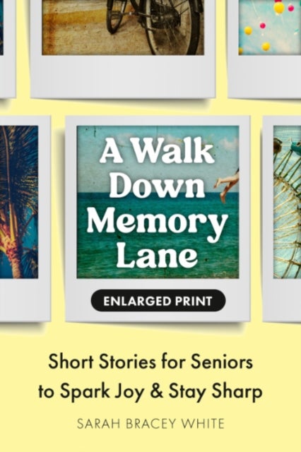 A Walk Down Memory Lane - Short Stories for Seniors to Spark Joy and Stay Sharp