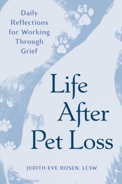 Life After Pet Loss - Daily Reflections for Working Through Grief