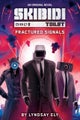 Fractured Signals (Skibidi Original Novel #1)