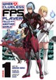 When a Clueless First-Person Shooter Player Falls into Another World (Manga) Vol. 1