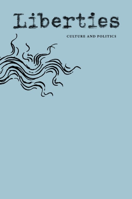 Liberties Journal of Culture & Politics - Winter 2026