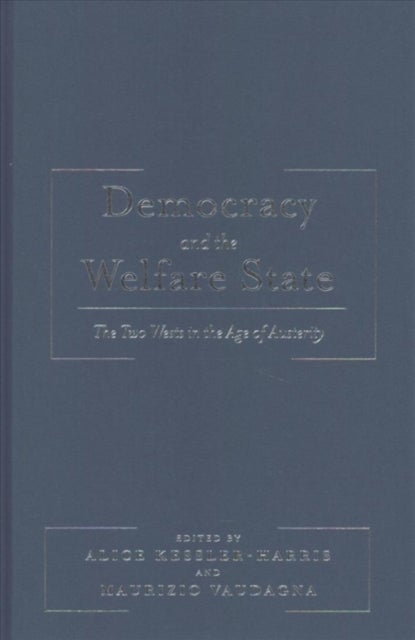 Democracy and the Welfare State – The Two Wests in the Age of Austerity - The Two Wests in the Age of Austerity