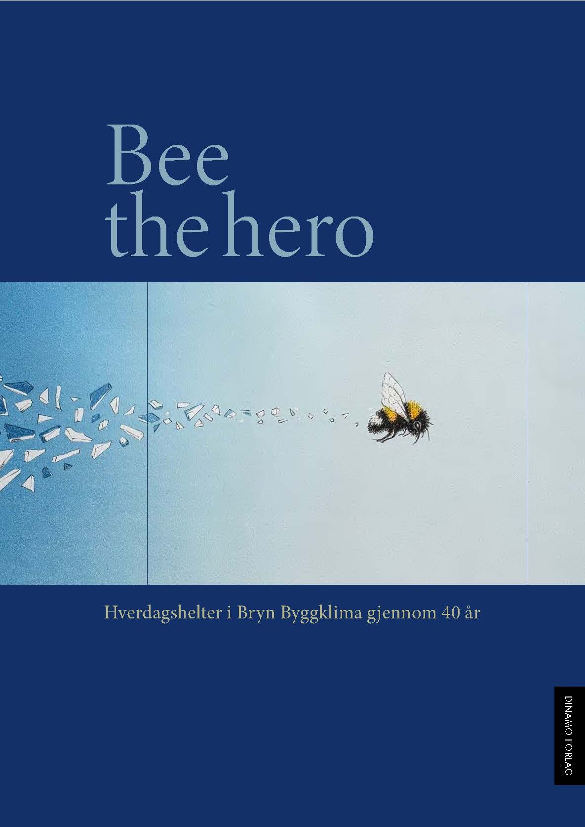 Bee the hero - hverdagshelter i Bryn Byggklima i 40 år