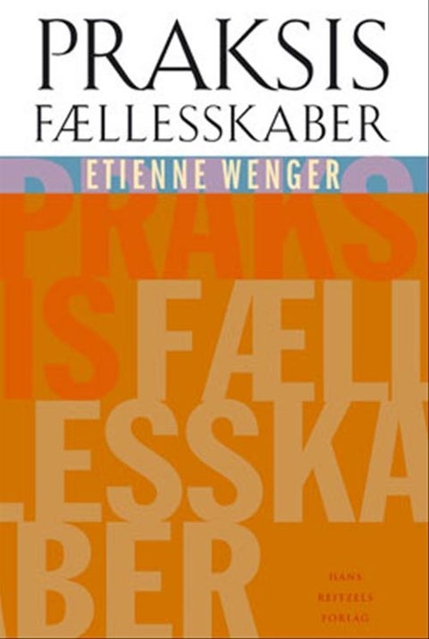 Praksisfællesskaber Læring, Mening Og I - Læring, mening og identitet