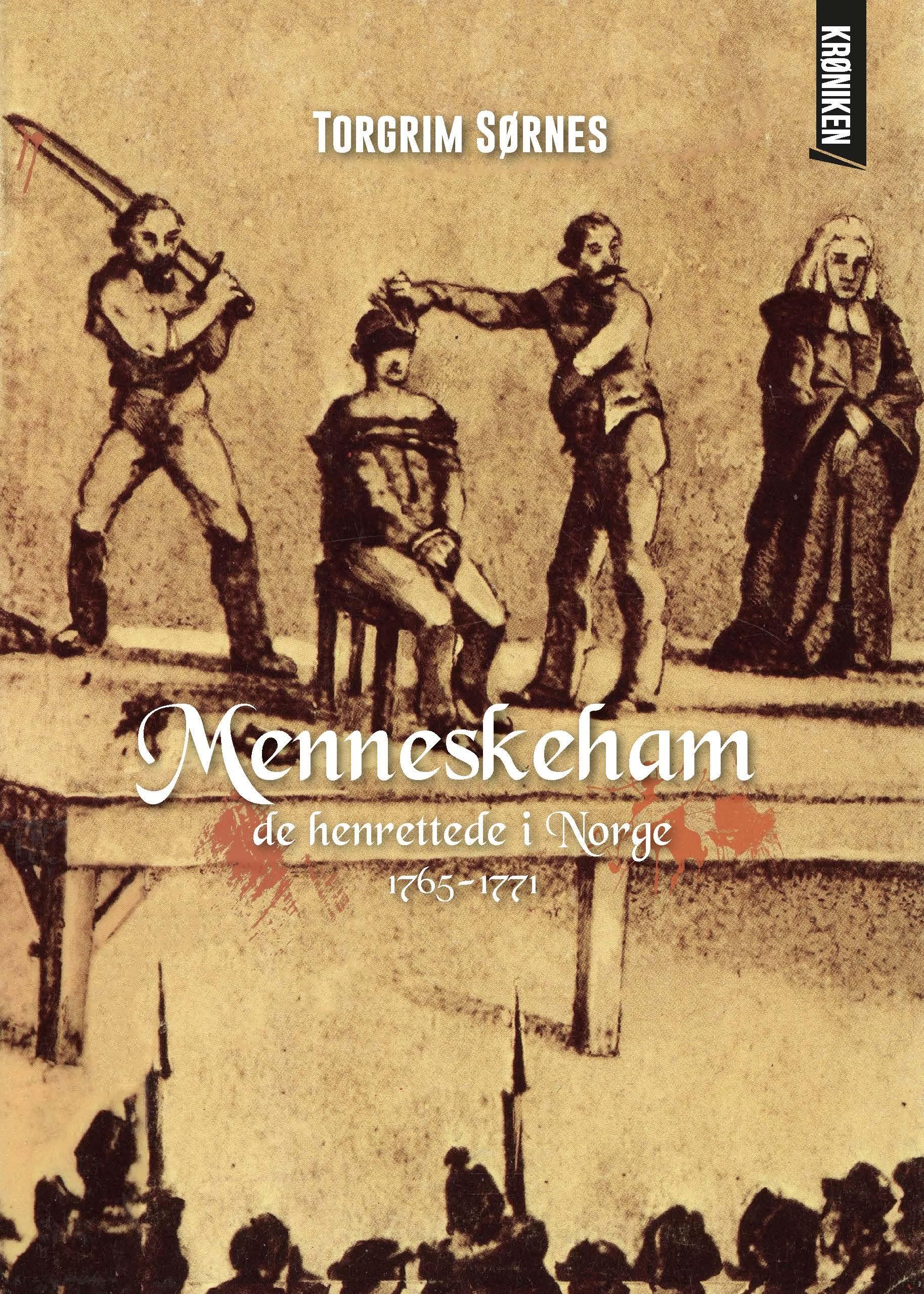 Menneskeham - de henrettede i Norge 1766-1771
