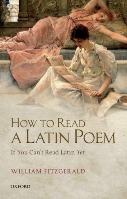 How to Read a Latin Poem - If You Can't Read Latin Yet