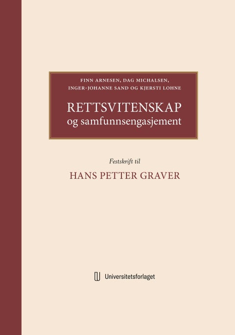 Rettsvitenskap og samfunnsengasjement - festskrift Hans Petter Graver på 70-årsdagen 5. november 2025