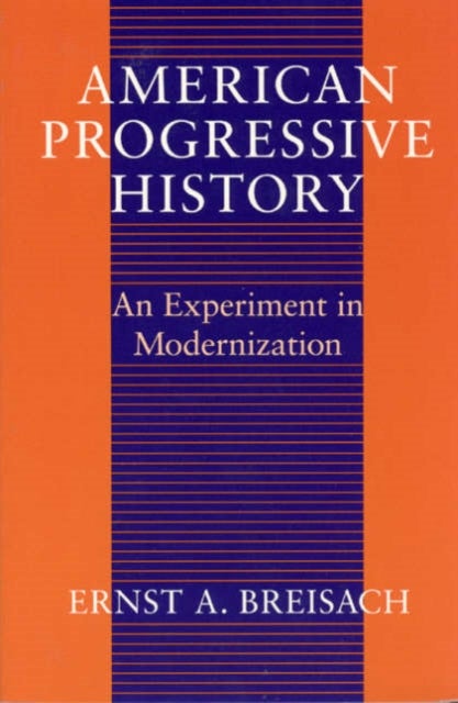 American Progressive History – An Experiment in Modernization - An Experiment in Modernization