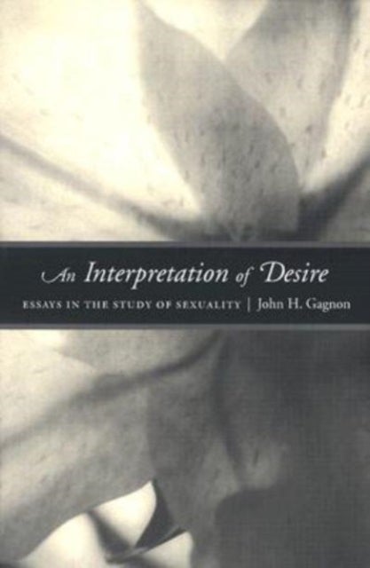An Interpretation of Desire - Essays in the Study of Sexuality