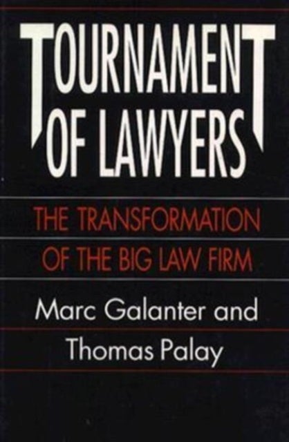 Tournament of Lawyers - The Transformation of the Big Law Firm