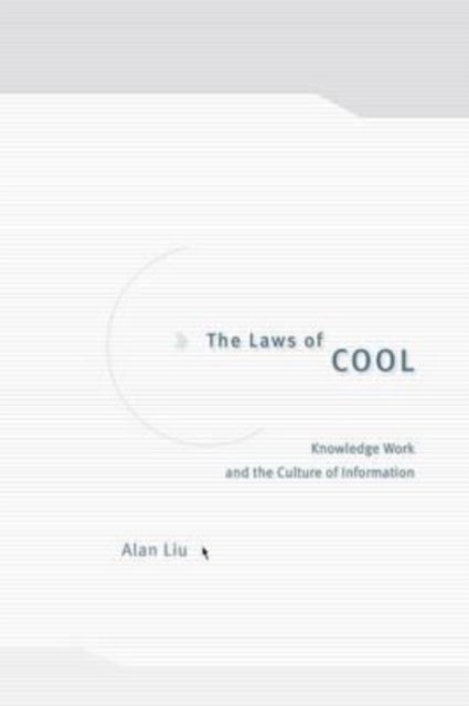 The Laws of Cool – Knowledge Work and the Culture of Information - Knowledge Work and the Culture of Information