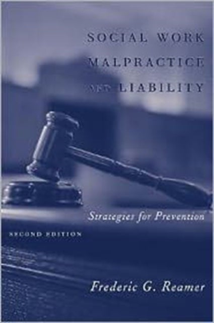 Social Work Malpractice and Liabilty  – Strategies  for Prevention 2e - Strategies for Prevention