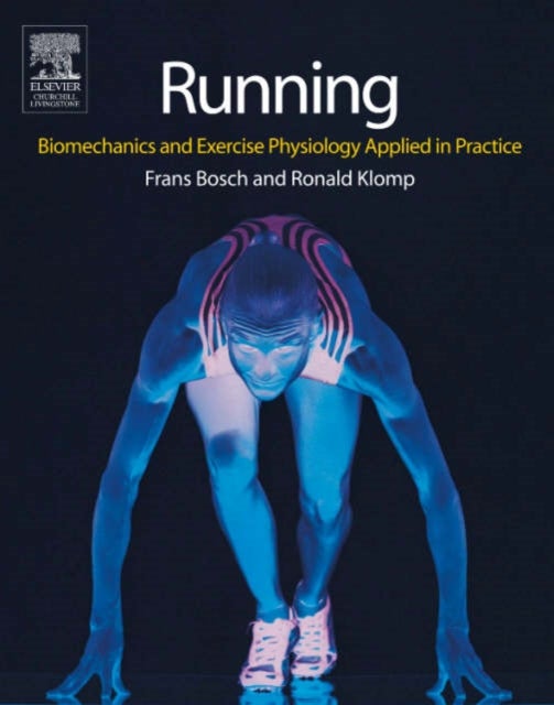 Running - Biomechanics and Exercise Physiology in Practice
