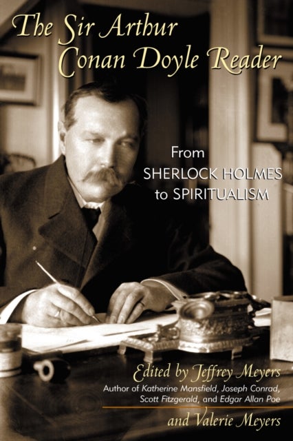 Sir Arthur Conan Doyle Reader - From Sherlock Holmes to Spiritualism