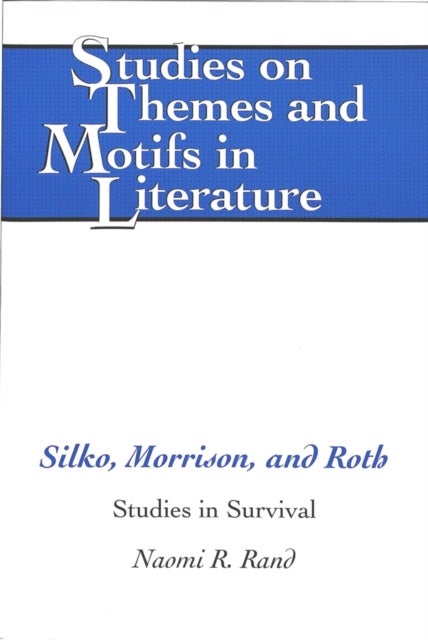 Silko, Morrison, and Roth - Studies in Survival