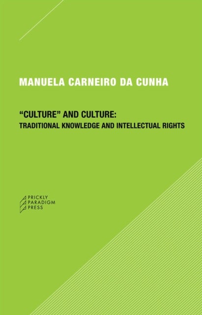 "Culture" and Culture – Traditional Knowledge and Intellectual Rights - Traditional Knowledge and Intellectual Rights