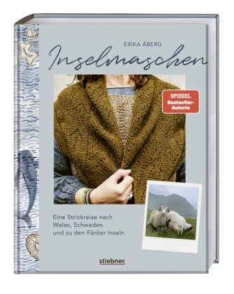 Inselmaschen - Eine Strickreise nach Wales, Schweden und zu den Färöer Inseln