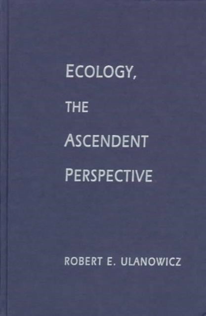 Ecology, the Ascendant Perspective