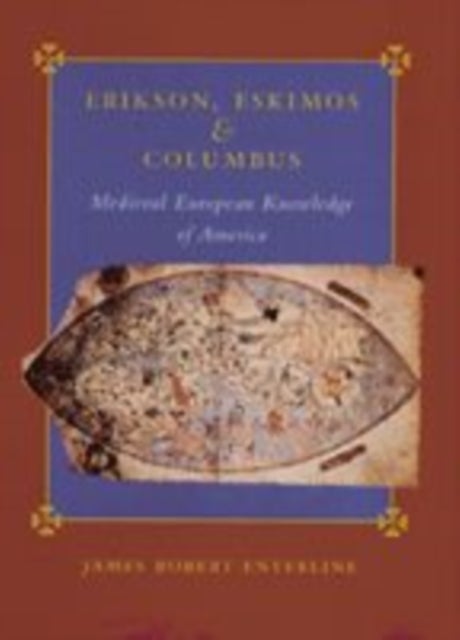 Erikson, Eskimos, and Columbus - Medieval European Knowledge of America