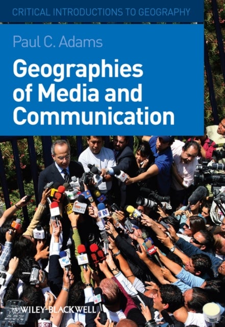 Geographies of Media and Communication – A Critical Introduction