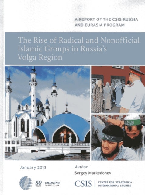 Rise of Radical and Nonofficial Islamic Groups in Russia''s Volga Region