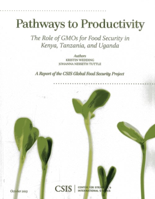 Pathways to Productivity - The Role of GMOs for Food Security in Kenya, Tanzania, and Uganda