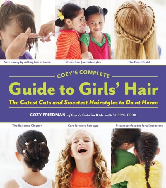 Cozy''s Complete Guide to Girls'' Hair
