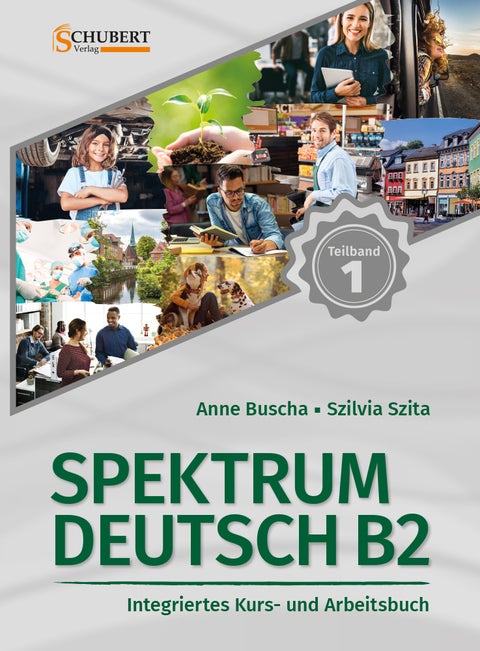 Spektrum Deutsch B2: Teilband 1 - Integriertes Kurs- und Arbeitsbuch für Deutsch als